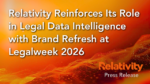 Relativity Reinforces Its Role in Legal Data Intelligence with Brand ...