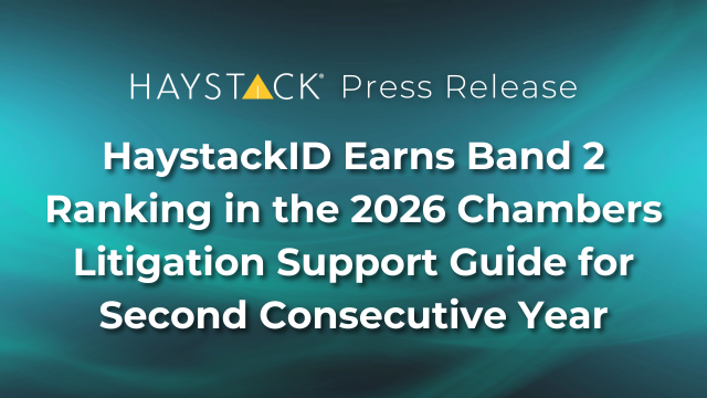 Excellence in leadership recognized nine years in a row with Ashish Prasad again receiving a Band 1 individual ranking; company also advances to Band 2 in the Chambers Crisis & Risk Management Guide, HaystackID Press Release.
