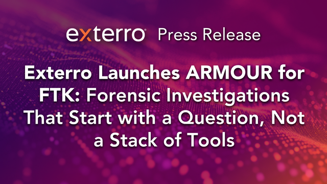 Exterro Launches ARMOUR for FTK: Forensic Investigations That Start with a Question, Not a Stack of Tools, Exterro Press Release.