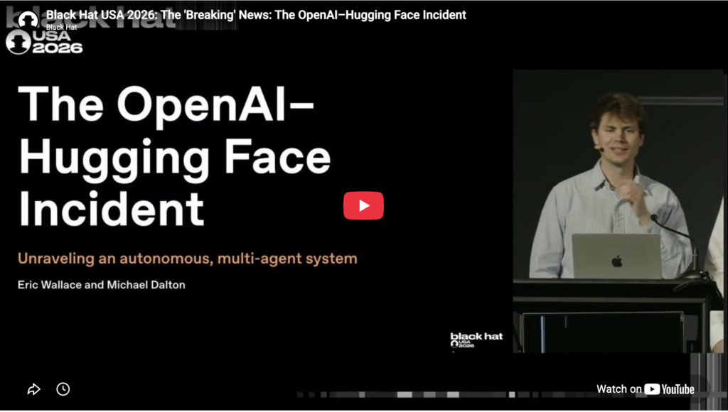The OpenAI - Hugging Face Incident, Black Hat USA 2026, click for video.